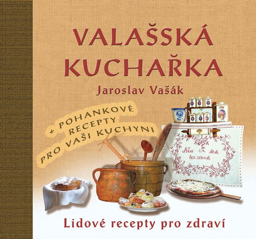 Obrázok Valašská kuchařka - Lidové recepty pro zdraví + Recepty s pohankou ke zdraví