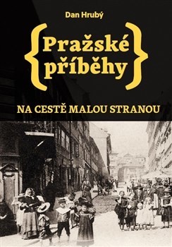 Obrázok Pražské příběhy - Na cestě Malou stranou