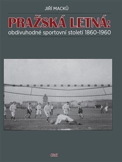 Obrázok Pražská Letná: obdivuhodné sportovní století 1860-1960