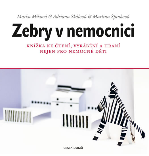 Obrázok Zebry v nemocnici - Knížka ke čtení, vyrábění a hraní nejen pro nemocné děti