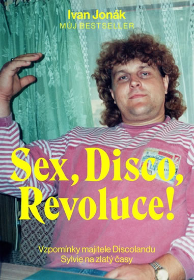 Obrázok Sex, Disco, Revoluce! - Vzpomínky majite