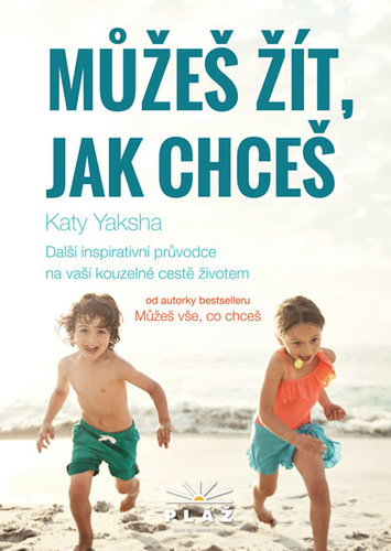 Obrázok Můžeš žít, jak chceš - Další inspirativní průvodce na vaší kouzelné cestě životem