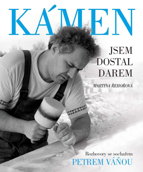 Obrázok Kámen jsem dostal darem - Rozhovory se sochařem Petrem Váňou