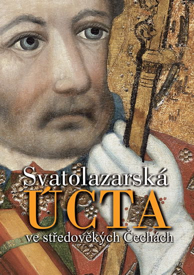 Obrázok Svatolazarská úcta ve středověkých Čechách