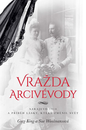 Obrázok Vražda arcivévody - Sarajevo 1914 a příběh lásky, který změnil svět