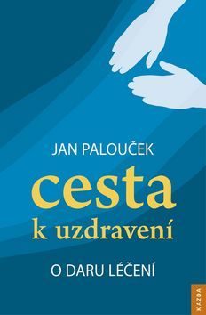 Obrázok Cesta k uzdravení - O daru léčení - 2.vydání