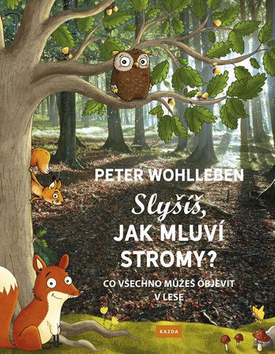 Obrázok Slyšíš, jak mluví stromy? - Co všechno můžeš objevit v lese