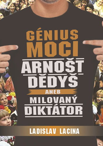 Obrázok Génius moci Arnošt Dědyš aneb Milovaný diktátor