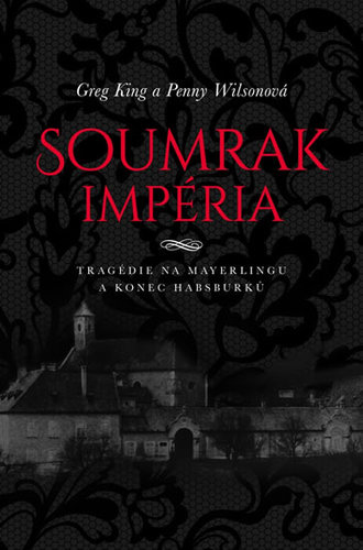Obrázok Soumrak impéria - Tragédie na Mayerlingu a konec dynastie Habsburků