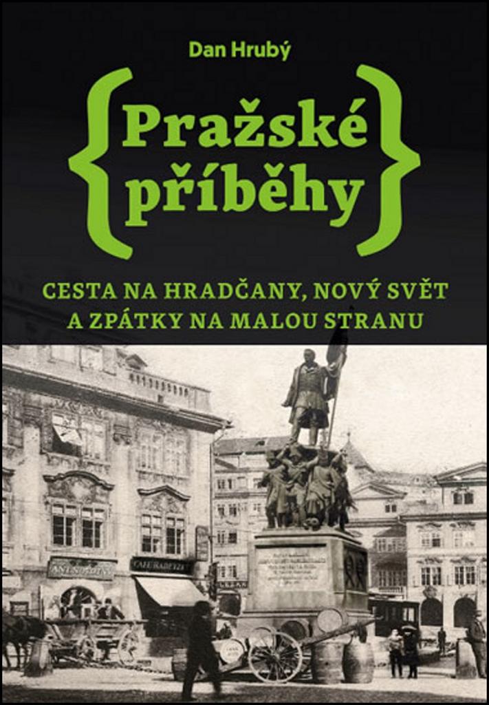 Obrázok Pražské příběhy 2 - Cesta na Hradčany, Nový Svět a zpátky na Malou Stranu