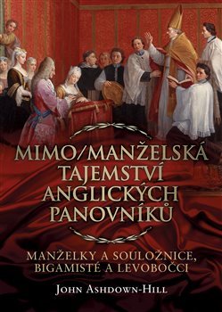 Obrázok Mimo/Manželská tajemství anglických panovníků: Manželky a souložnice, bigamisté a levobočci