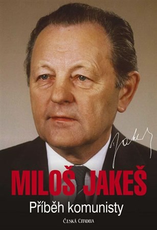 Obrázok Miloš Jakeš - Příběh komunisty