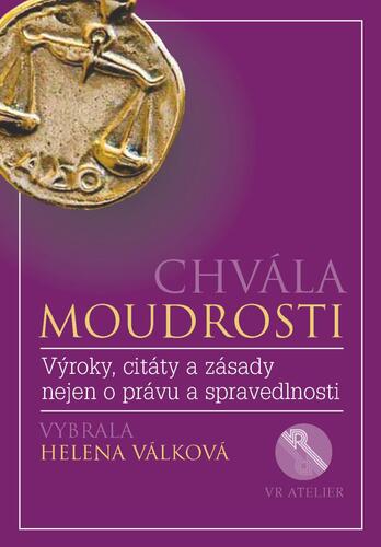 Obrázok Chvála moudrosti - Výroky, citáty a zásady nejen o právu a spravedlnosti