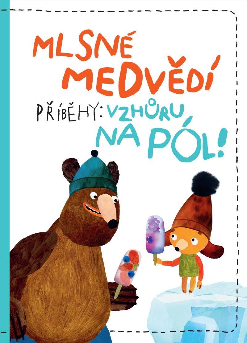 Obrázok Mlsné medvědí příběhy: Vzhůru na pól