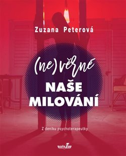 Obrázok (Ne)věrné naše milování - Z deníku psychoterapeutky