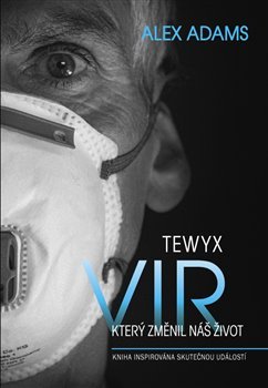 Obrázok Tewyx, vir, který změnil náš život - Kniha insirována skutečnou událostí
