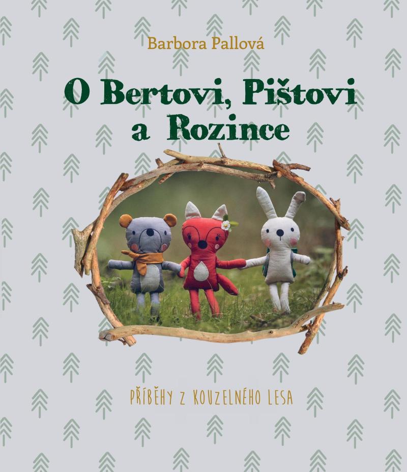 Obrázok O Bertovi, Pištovi a Rozince - Příběhy z kouzelného lesa