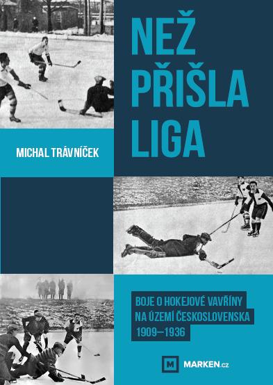 Obrázok Než přišla liga - Boje o hokejové vavříny na území Československa 1909-1936