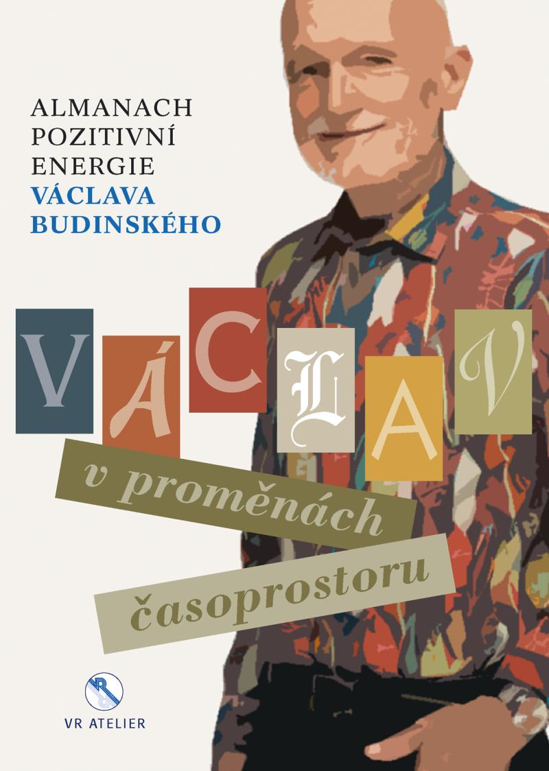 Obrázok Václav v proměnách časoprostoru - Almanach pozitivní energie Václava Budinského