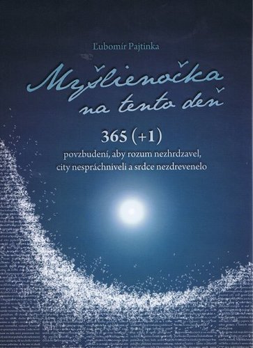 Obrázok Myšlienočka na tento deň 365 (+1) povzbudení, aby som rozum nezhrdzavel, city nespráchniveli a srdce nezdrevenelo