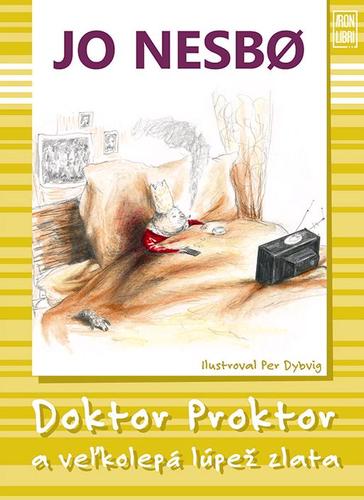 Obrázok Doktor Proktor a veľká lúpež zlata (Doktor Proktor 4)