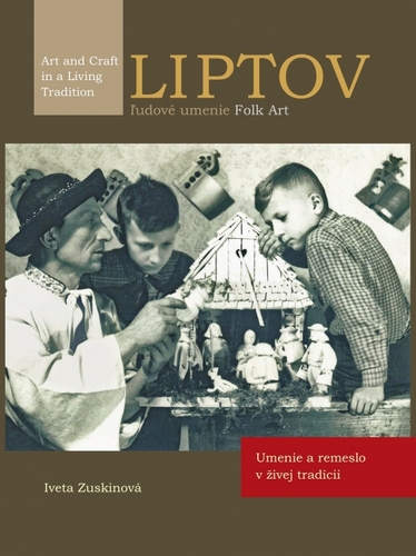 Obrázok LIPTOV, ľudové umenie/ FOLK Art - Umenie a remeslo v živej tradícii