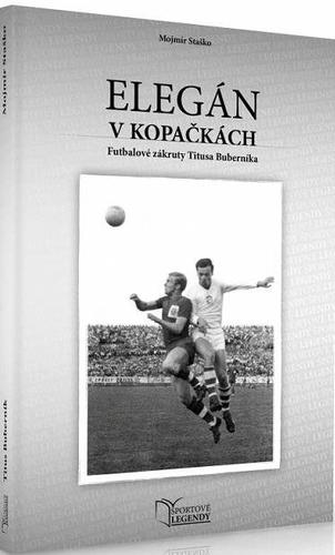 Obrázok Titus Buberník - Elegán v kopačkách (Futbalové zákruty Titusa Buberníka)