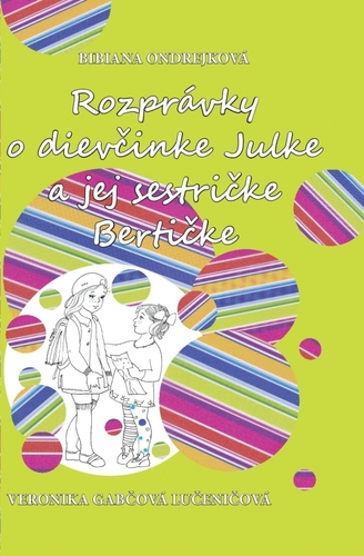 Obrázok Rozprávky o dievčinke Julke a jej sestričke Bertičke