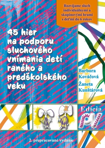 Obrázok 45 hier na podporu sluchového vnímania detí raného a predškolského veku-2.vydanie		