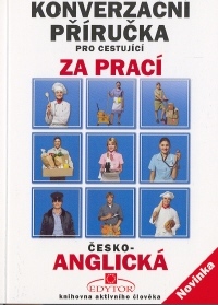 Obrázok Konverzační příručka pro cestující za prací česko-anglická