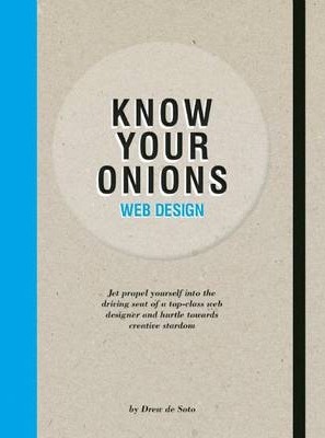 Obrázok Know Your Onions Web Design : Jet Propel Yourself into the Driving Seat of a Top-Class Web Designer and Hurtle Towards Creative Stardom