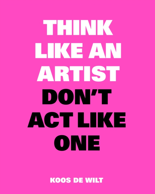 Obrázok Think Like an Artist, Dont Act Like One