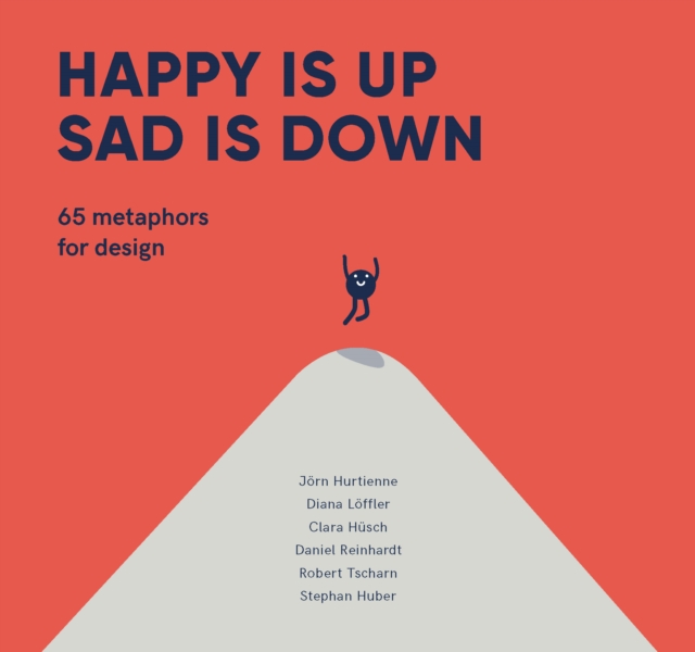 Obrázok Happy is Up, Sad is Down : 65 Metaphors for Design