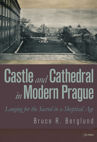 Obrázok Castle and Cathedral in Modern Prague: Longing for the Sacred in a Skeptical Age